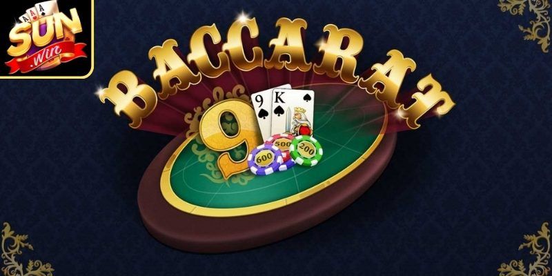Giới thiệu tổng quan về Baccarat Sunwin